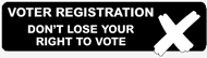 Make sure you dont lose your vote